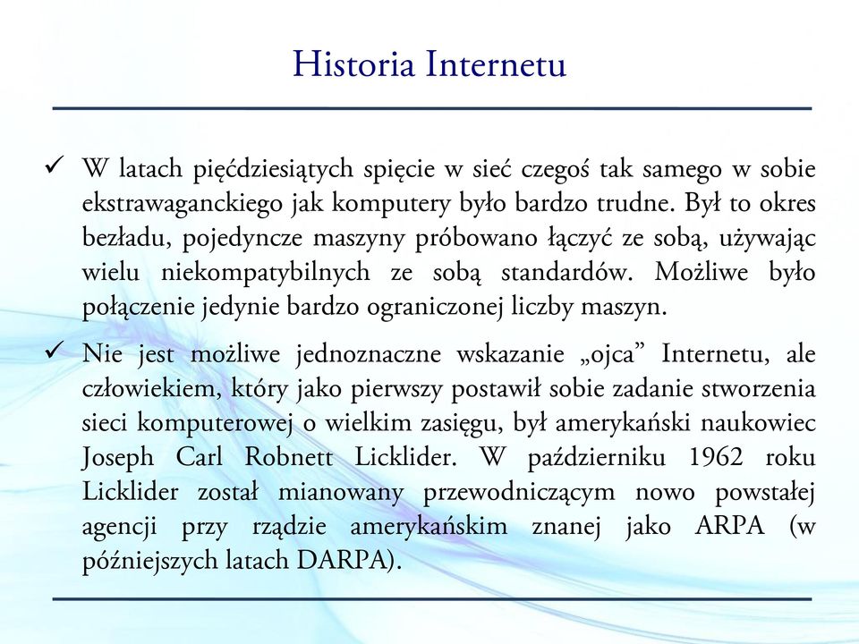 Możliwe było połączenie jedynie bardzo ograniczonej liczby maszyn.