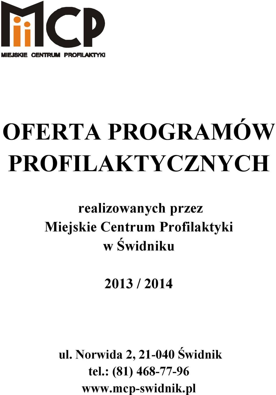 Profilaktyki w Świdniku 2013 / 2014 ul.