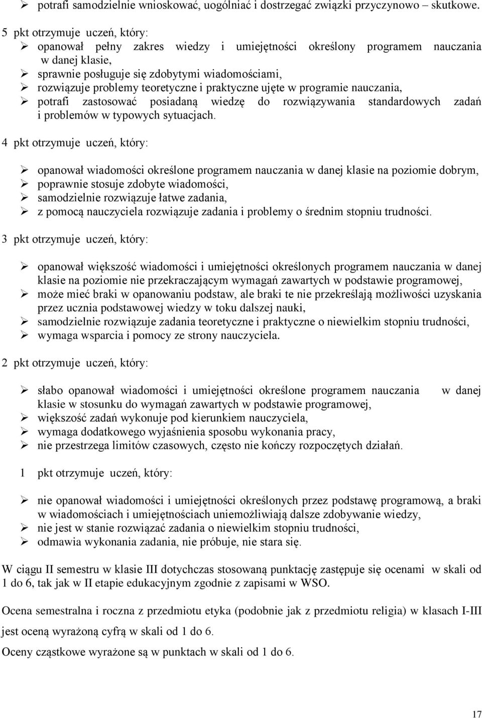 i praktyczne ujęte w programie nauczania, potrafi zastosować posiadaną wiedzę do rozwiązywania standardowych zadań i problemów w typowych sytuacjach.