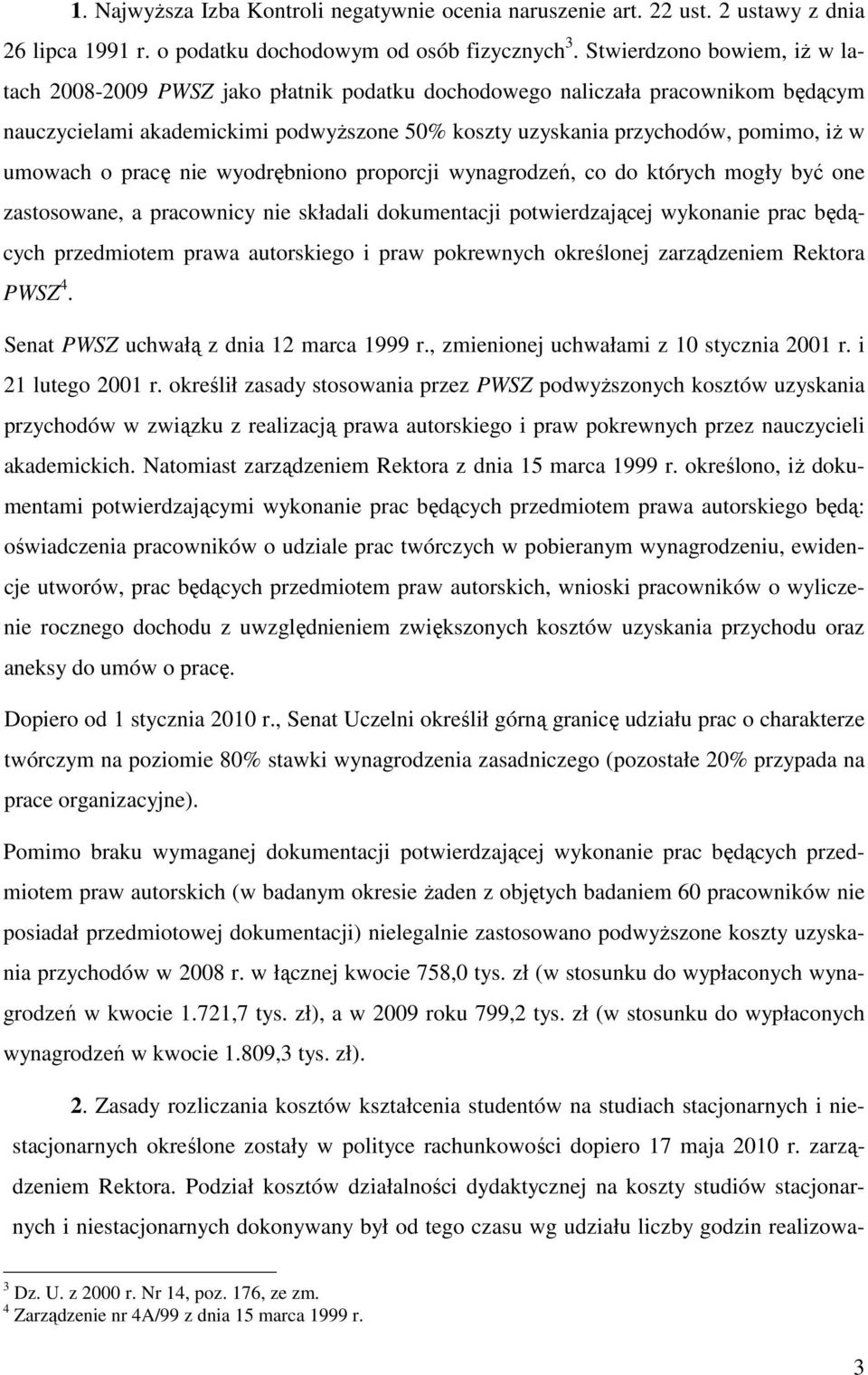 umowach o pracę nie wyodrębniono proporcji wynagrodzeń, co do których mogły być one zastosowane, a pracownicy nie składali dokumentacji potwierdzającej wykonanie prac będących przedmiotem prawa