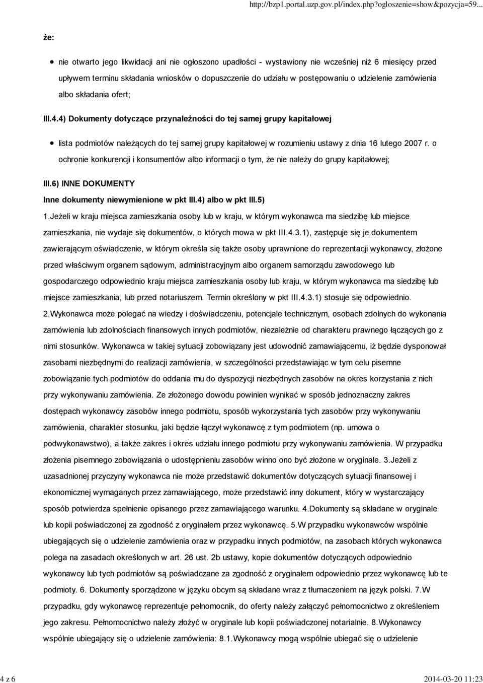 4) Dokumenty dotyczące przynależności do tej samej grupy kapitałowej lista podmiotów należących do tej samej grupy kapitałowej w rozumieniu ustawy z dnia 16 lutego 2007 r.