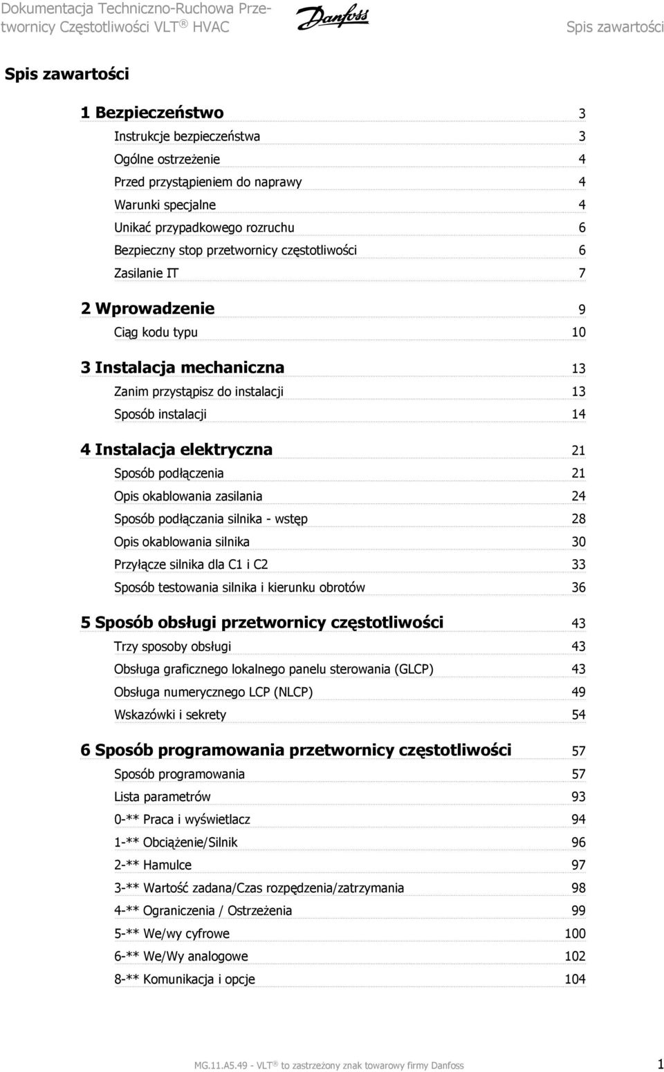 Sposób podłączenia 21 Opis okablowania zasilania 24 Sposób podłączania silnika - wstęp 28 Opis okablowania silnika 30 Przyłącze silnika dla C1 i C2 33 Sposób testowania silnika i kierunku obrotów 36