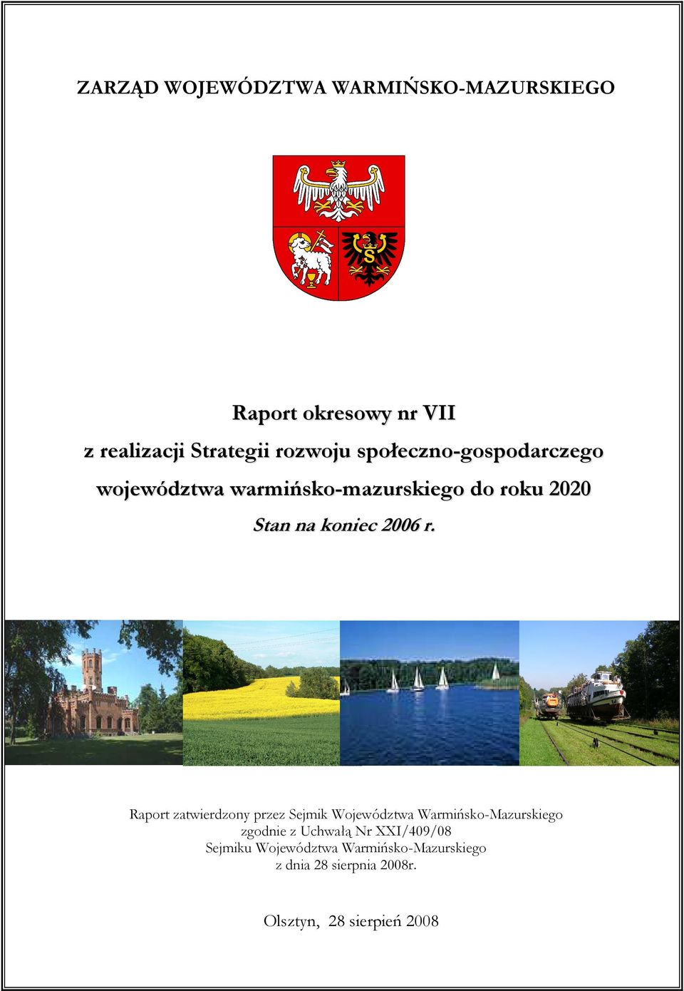 Raport zatwierdzony przez Sejmik Województwa Warmińsko-Mazurskiego zgodnie z Uchwałą Nr