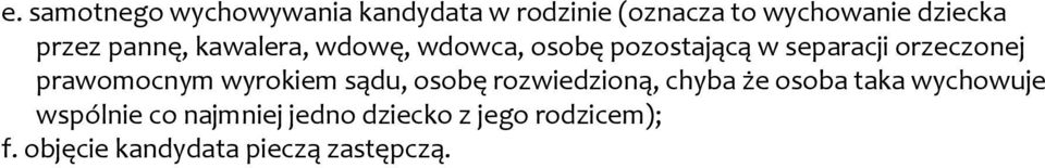 prawomocnym wyrokiem sądu, osobę rozwiedzioną, chyba że osoba taka wychowuje