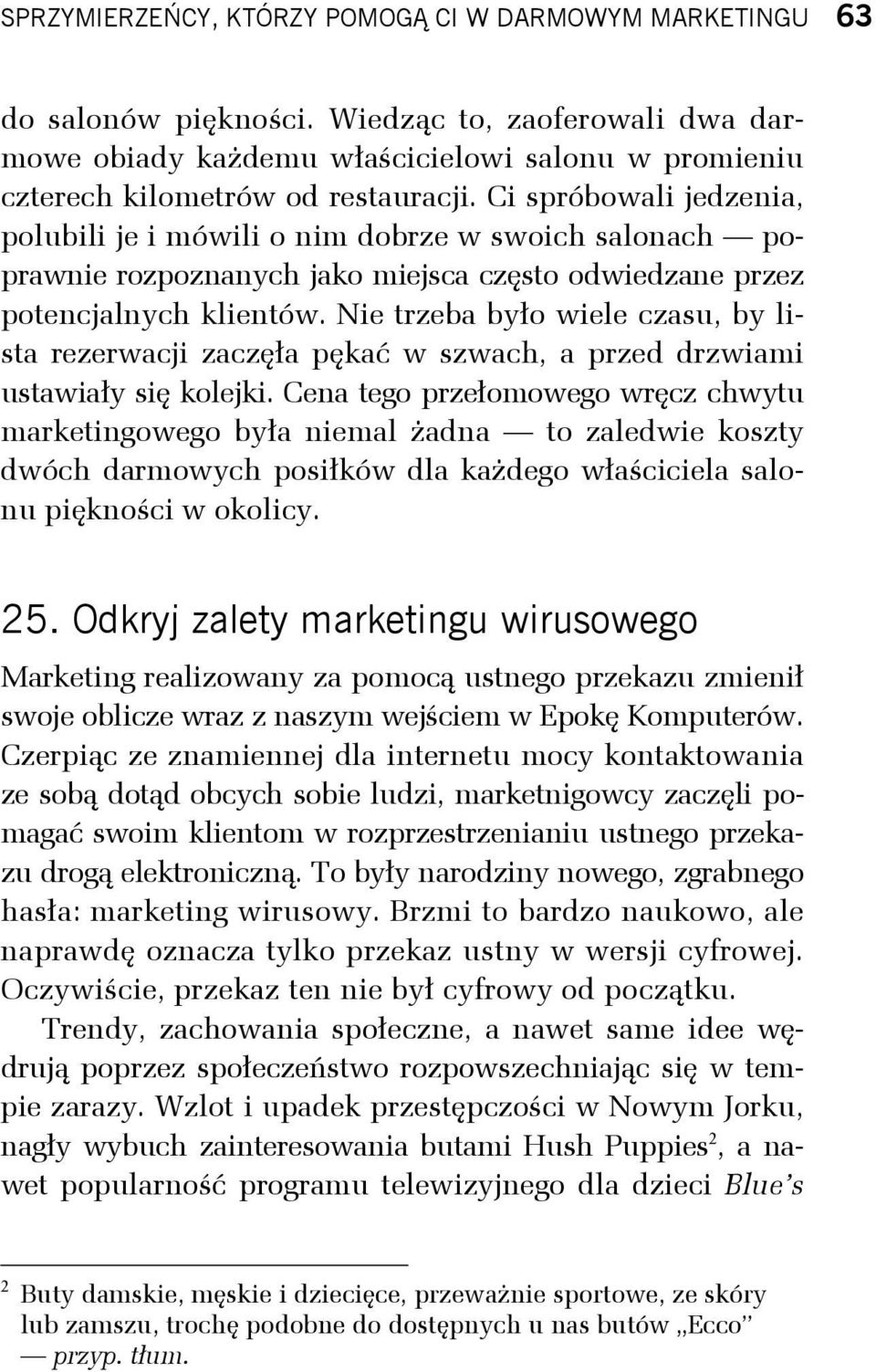 Nie trzeba było wiele czasu, by lista rezerwacji zaczęła pękać w szwach, a przed drzwiami ustawiały się kolejki.