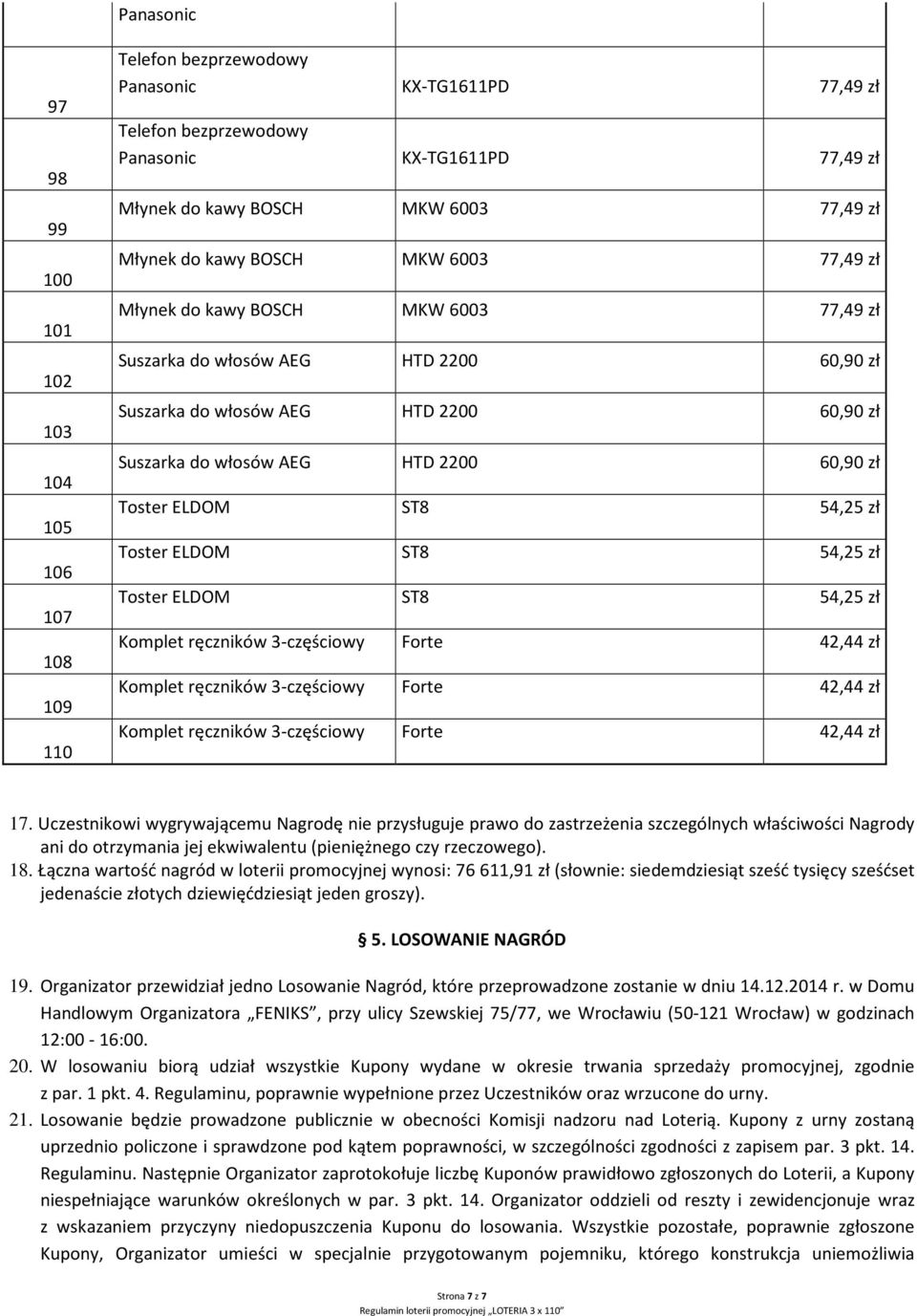 2200 60,90 zł Toster ELDOM ST8 54,25 zł Toster ELDOM ST8 54,25 zł Toster ELDOM ST8 54,25 zł Komplet ręczników 3-częściowy Forte 42,44 zł Komplet ręczników 3-częściowy Forte 42,44 zł Komplet ręczników