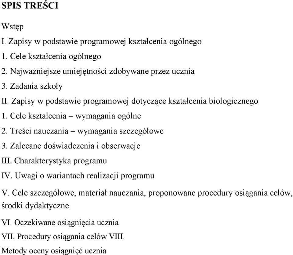 Treści nauczania wymagania szczegółowe 3. Zalecane doświadczenia i obserwacje III. Charakterystyka programu IV. Uwagi o wariantach realizacji programu V.