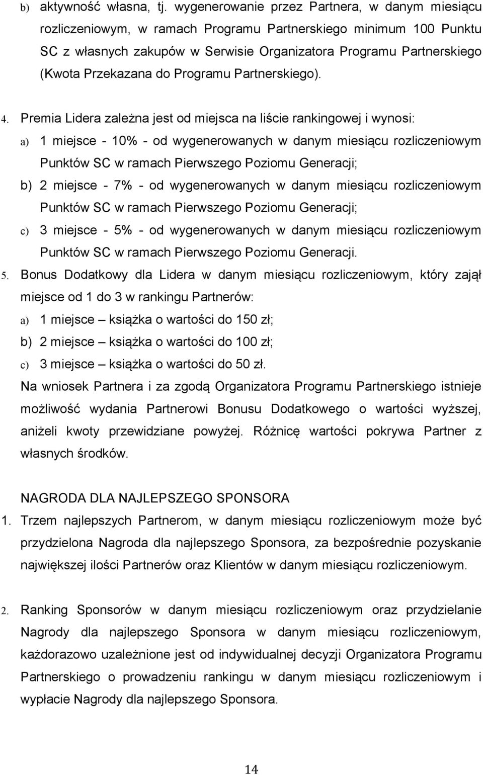 Przekazana do Programu Partnerskiego). 4.