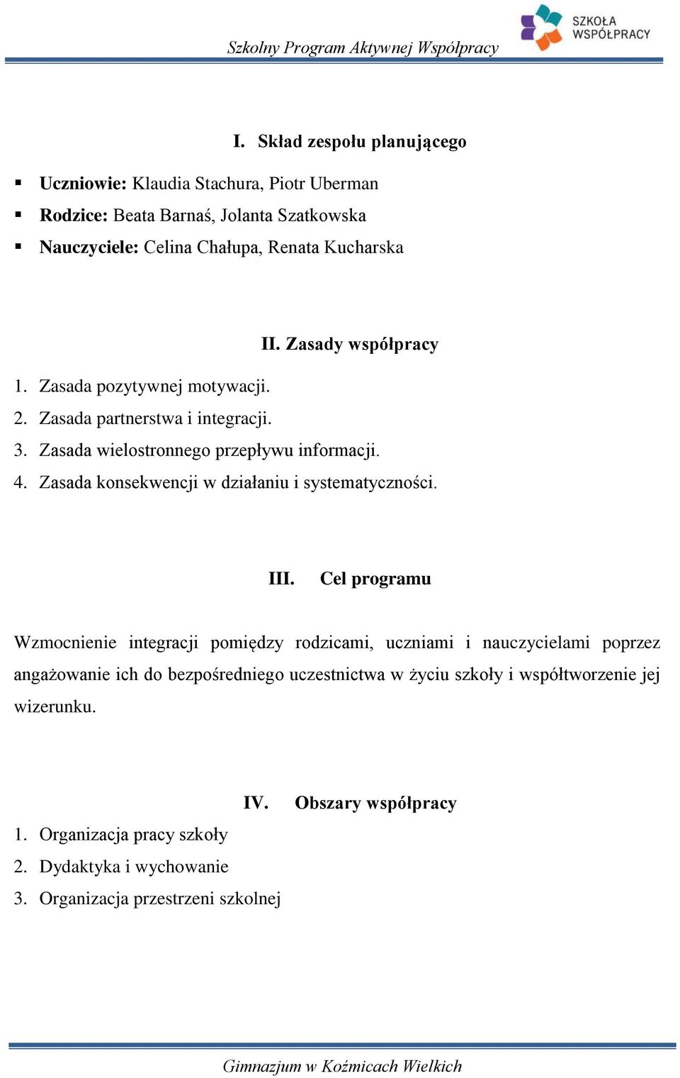 Zasada konsekwencji w działaniu i systematyczności. III.