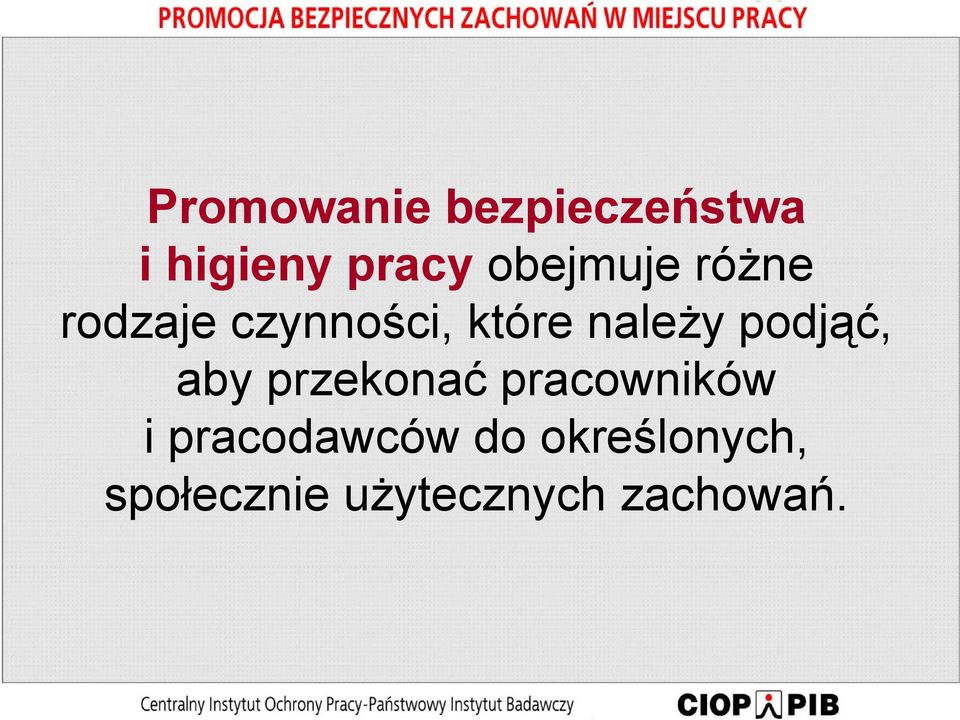 podjąć, aby przekonać pracowników i