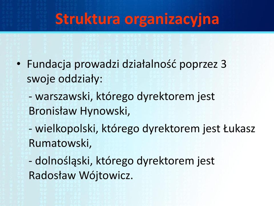 Hynowski, - wielkopolski, którego dyrektorem jest Łukasz