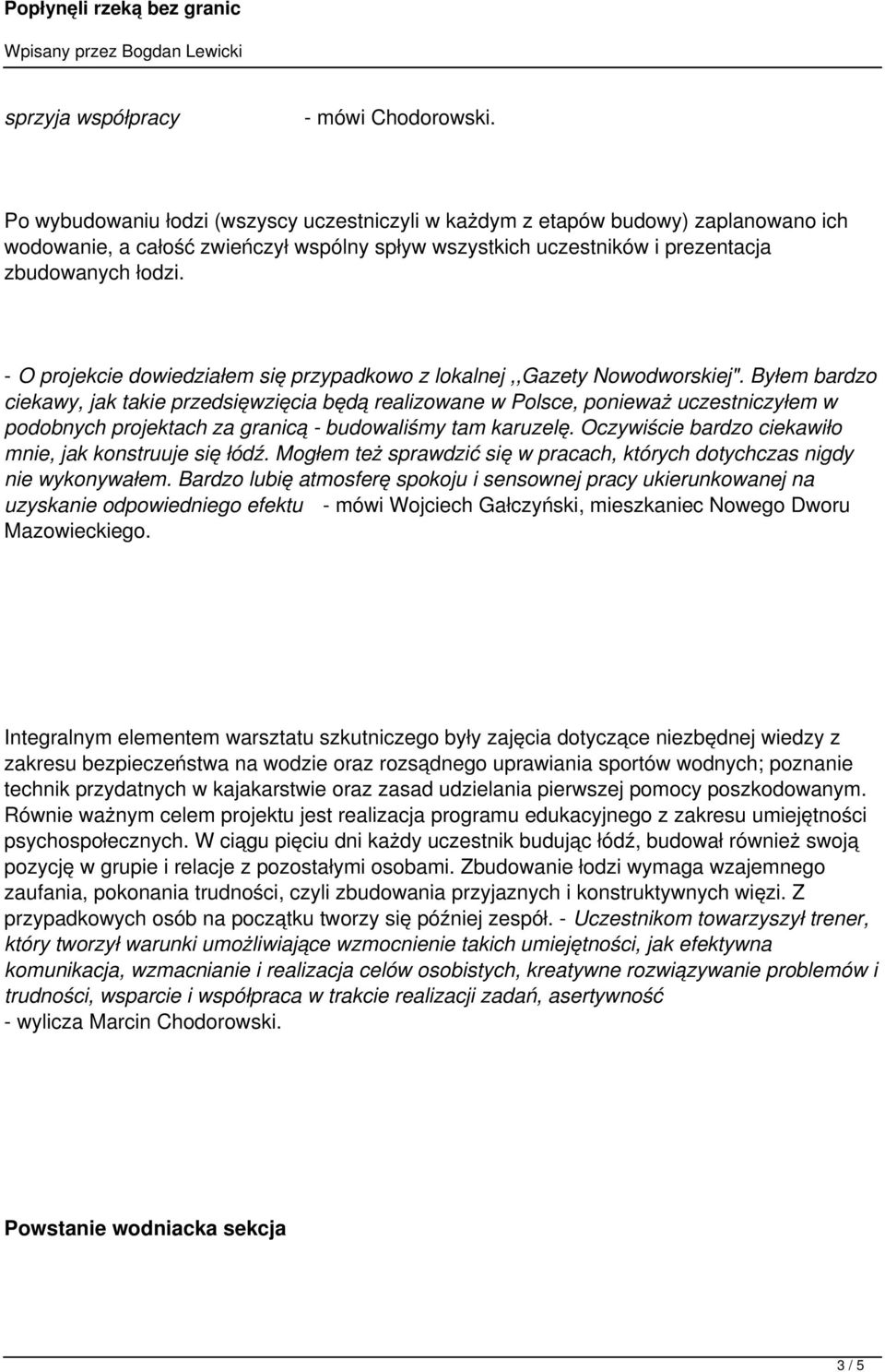 - O projekcie dowiedziałem się przypadkowo z lokalnej,,gazety Nowodworskiej".