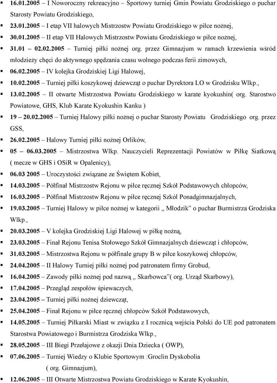 przez Gimnazjum w ramach krzewienia wśród młodzieży chęci do aktywnego spędzania czasu wolnego podczas ferii zimowych, 06.02.