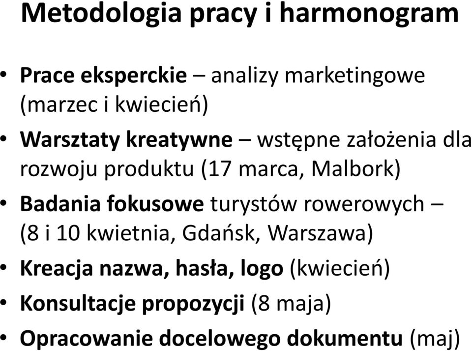 Malbork) Badania fokusowe turystów rowerowych (8 i 10 kwietnia, Gdańsk, Warszawa)