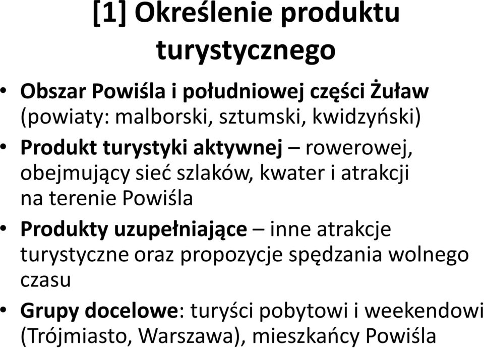 kwater i atrakcji na terenie Powiśla Produkty uzupełniające inne atrakcje turystyczne oraz