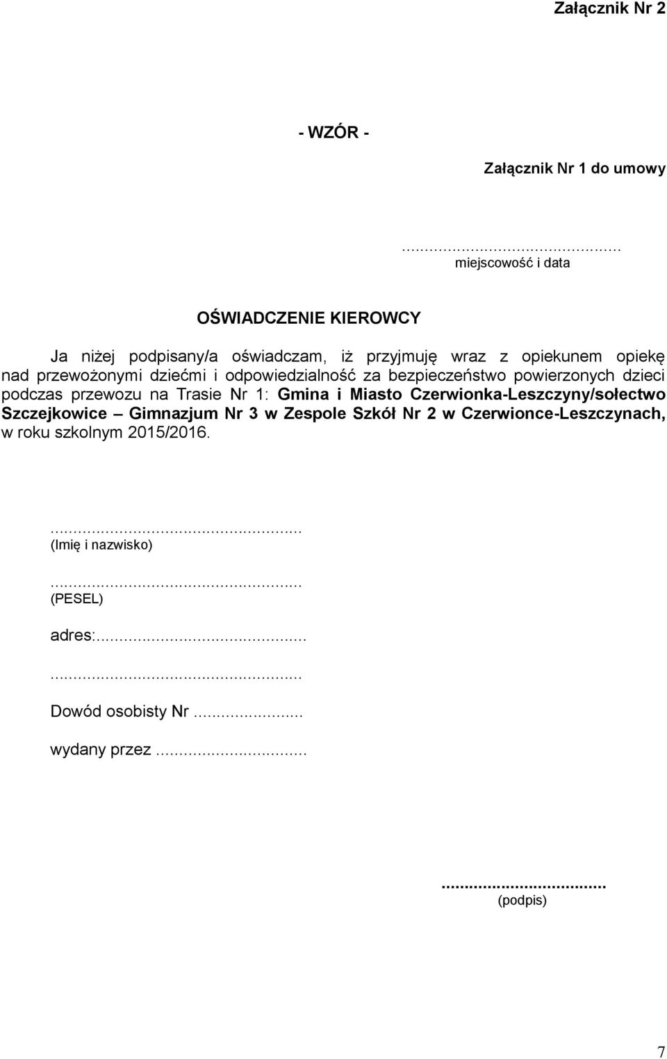 przewożonymi dziećmi i odpowiedzialność za bezpieczeństwo powierzonych dzieci podczas przewozu na Trasie Nr 1: Gmina i