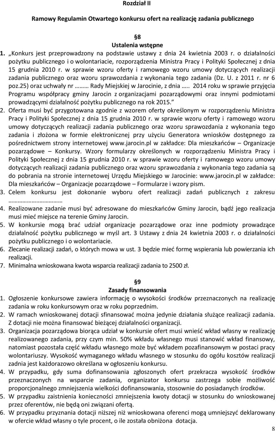 w sprawie wzoru oferty i ramowego wzoru umowy dotyczących realizacji zadania publicznego oraz wzoru sprawozdania z wykonania tego zadania (Dz. U. z 2011 r. nr 6 poz.