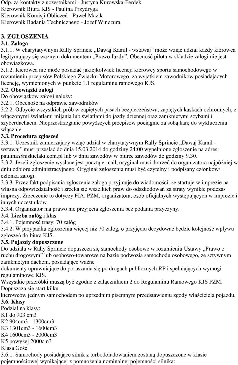 Obecność pilota w składzie załogi nie jest obowiązkowa. 3.1.2.
