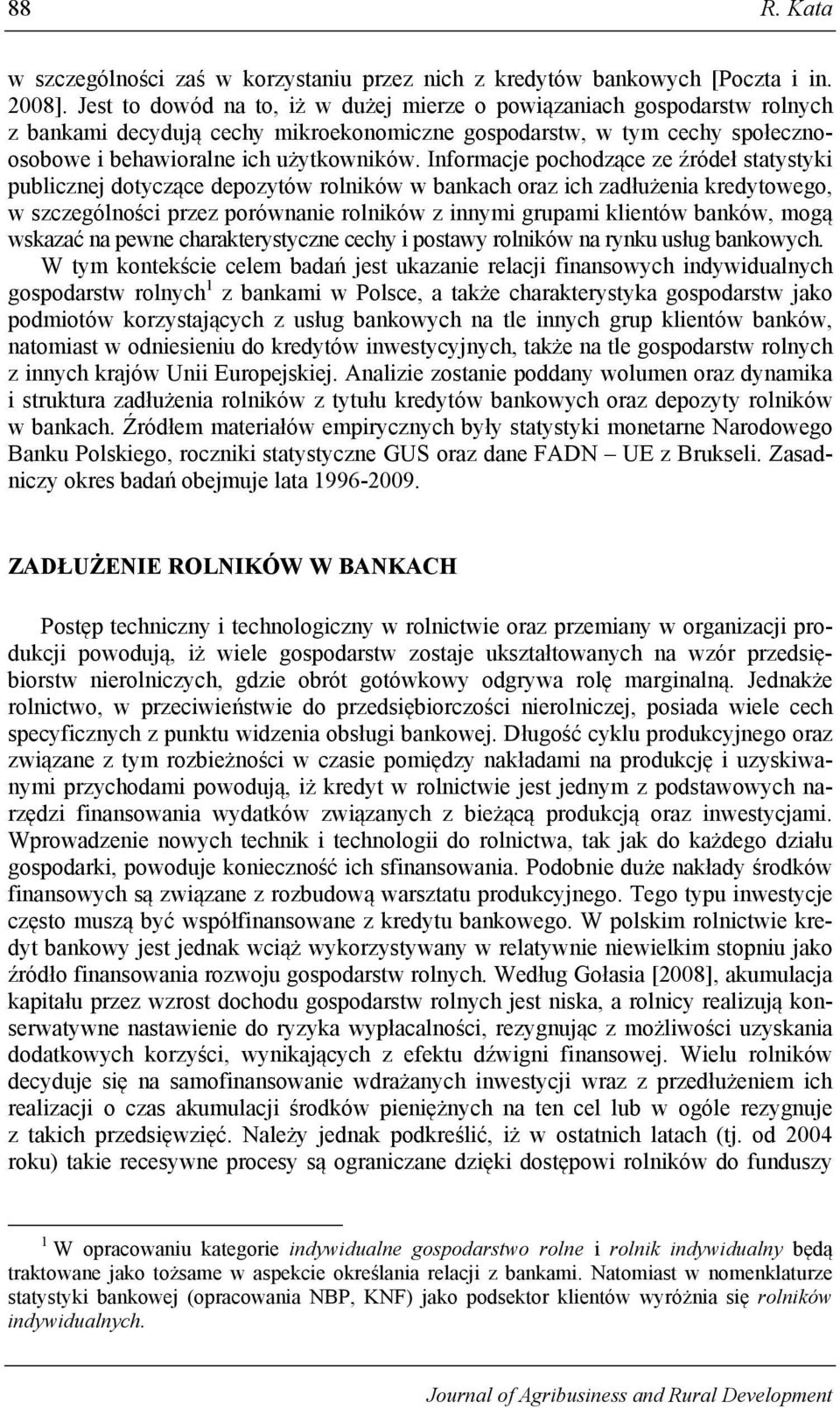 Informacje pochodzące ze źródeł statystyki publicznej dotyczące depozytów rolników w bankach oraz ich zadłużenia kredytowego, w szczególności przez porównanie rolników z innymi grupami klientów