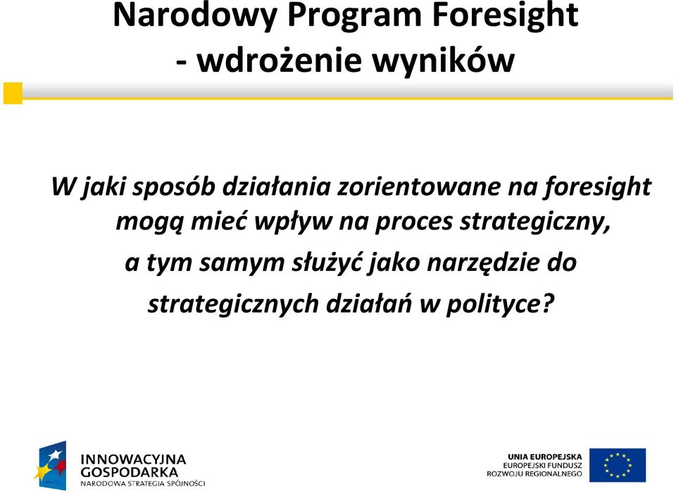 mogą mieć wpływ na proces strategiczny, a tym samym