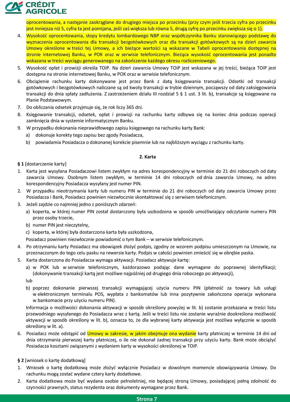 Wysokość oprocentowania, stopy kredytu lombardowego NBP oraz współczynnika Banku stanowiącego podstawę do wyznaczenia oprocentowania dla transakcji bezgotówkowych oraz dla transakcji gotówkowych są