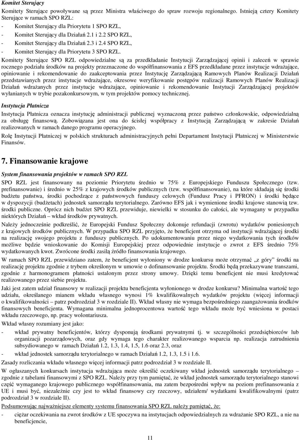 4 SPO RZL, - Komitet Sterujący dla Priorytetu 3 SPO RZL.