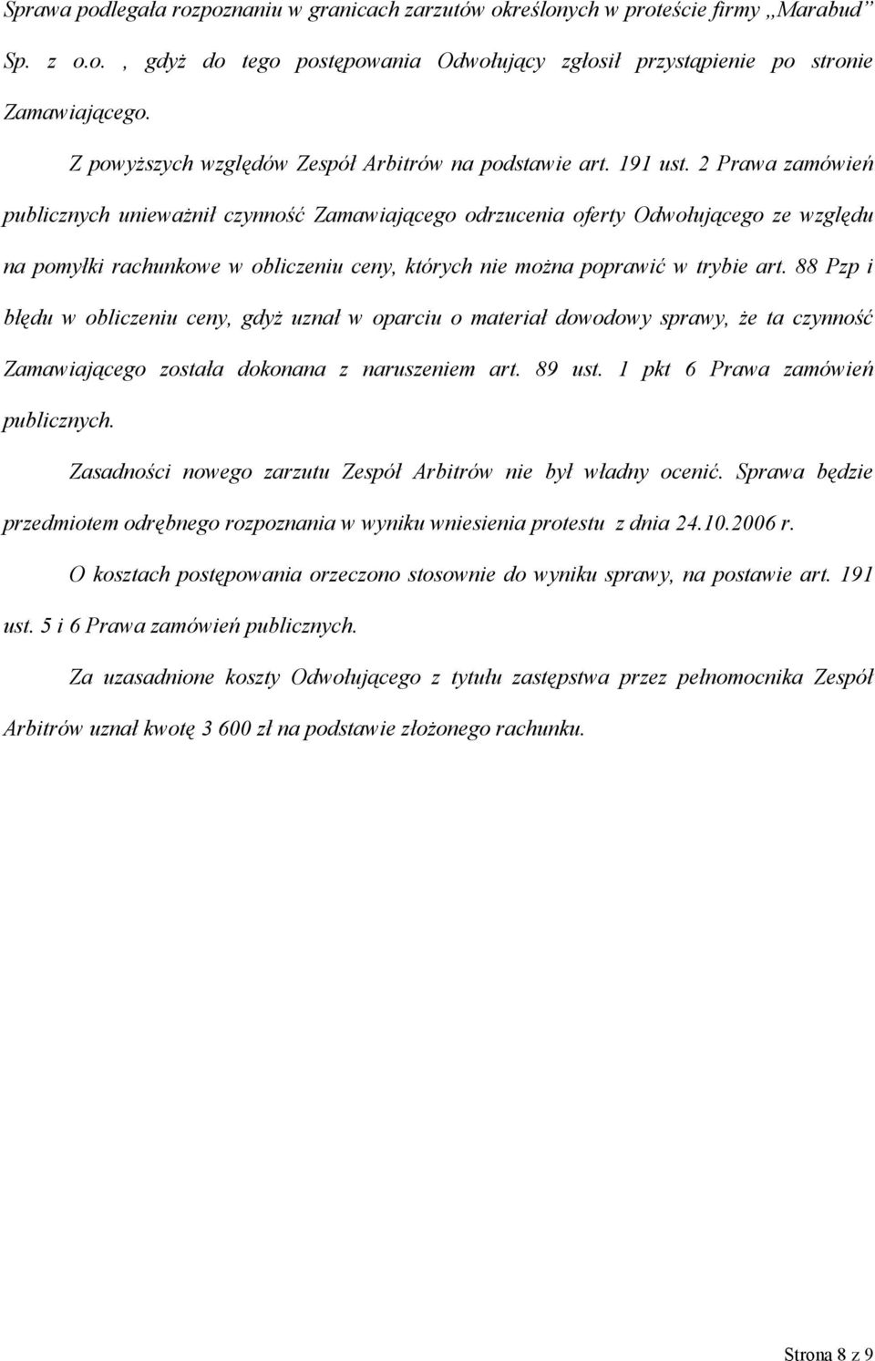 2 Prawa zamówień publicznych unieważnił czynność Zamawiającego odrzucenia oferty Odwołującego ze względu na pomyłki rachunkowe w obliczeniu ceny, których nie można poprawić w trybie art.