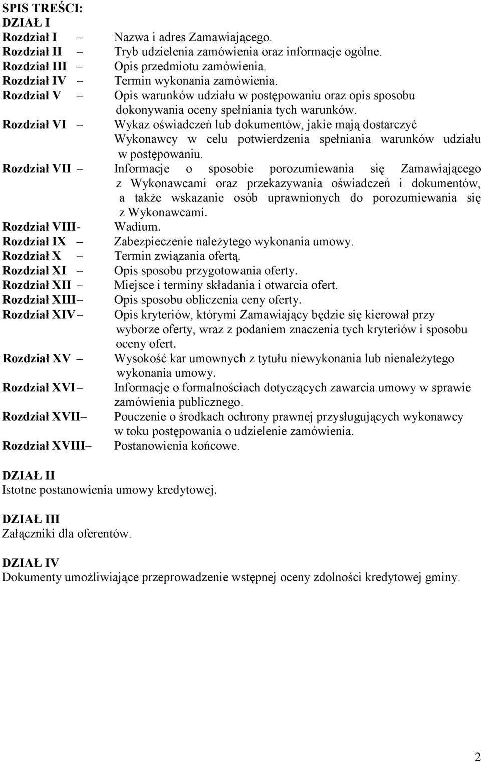 Wykaz oświadczeń lub dokumentów, jakie mają dostarczyć Wykonawcy w celu potwierdzenia spełniania warunków udziału w postępowaniu.