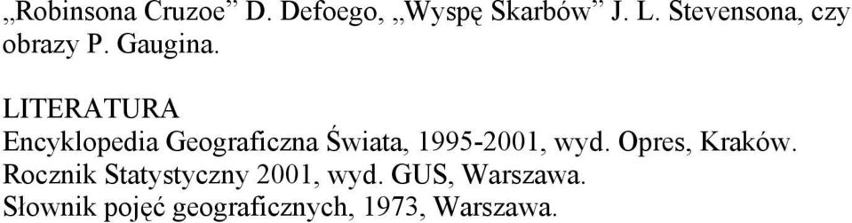 LITERATURA Encyklopedia Geograficzna Świata, 1995-2001, wyd.