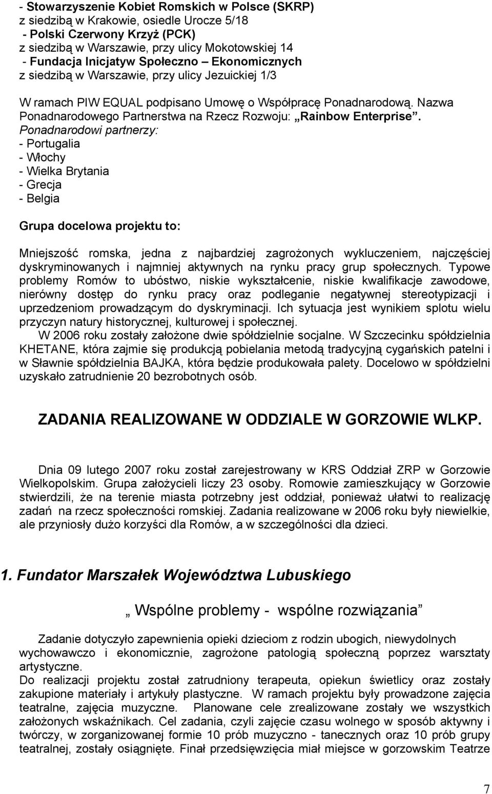 Nazwa Ponadnarodowego Partnerstwa na Rzecz Rozwoju: Rainbow Enterprise.