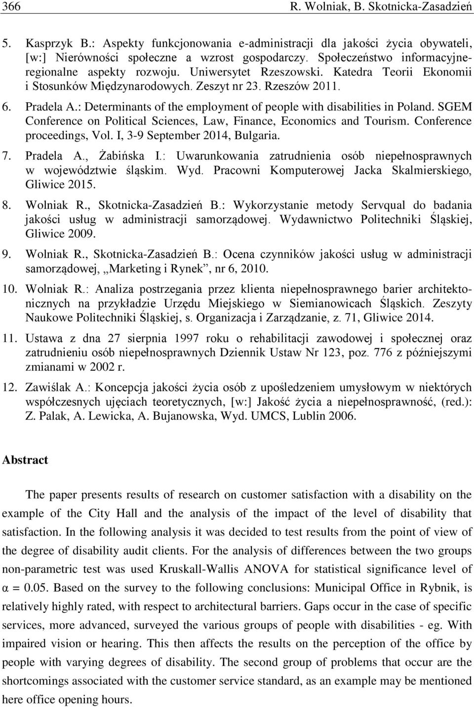 : Determinants of the employment of people with disabilities in Poland. SGEM Conference on Political Sciences, Law, Finance, Economics and Tourism. Conference proceedings, Vol.