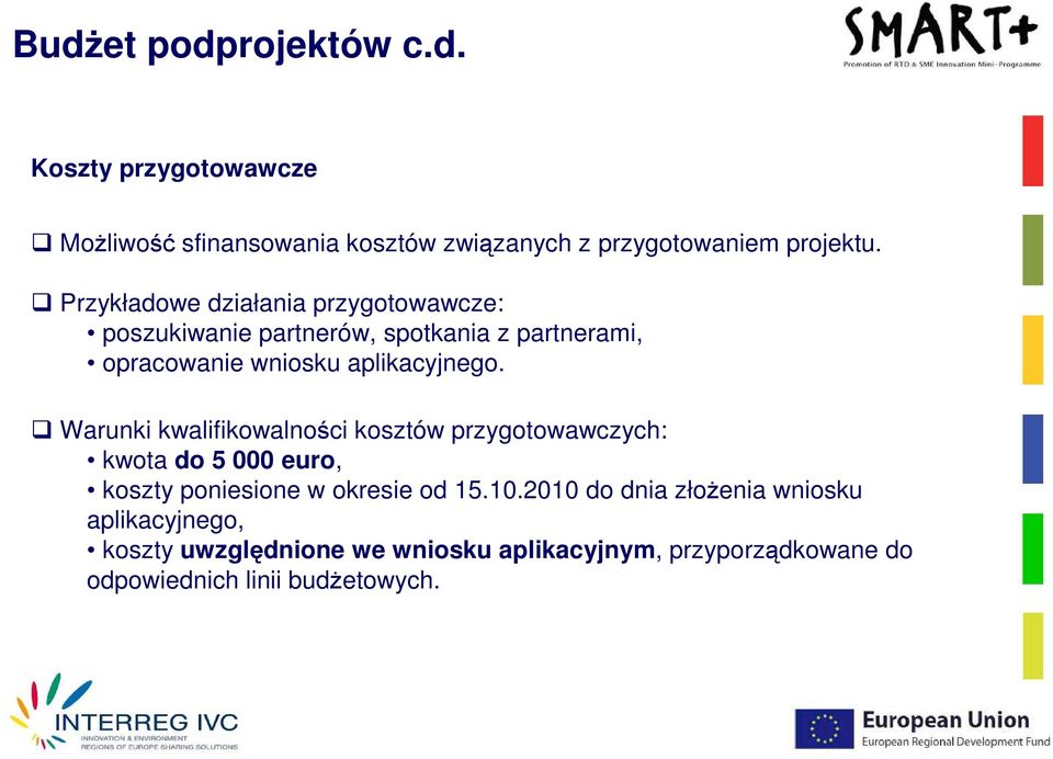 Warunki kwalifikowalności kosztów przygotowawczych: kwota do 5 000 euro, koszty poniesione w okresie od 15.10.