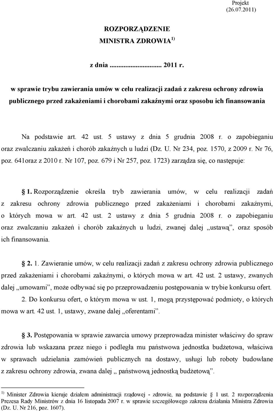 5 ustawy z dnia 5 grudnia 2008 r. o zapobieganiu oraz zwalczaniu zakażeń i chorób zakaźnych u ludzi (Dz. U. Nr 234, poz. 1570, z 2009 r. Nr 76, poz. 641oraz z 2010 r. Nr 107, poz. 679 i Nr 257, poz.