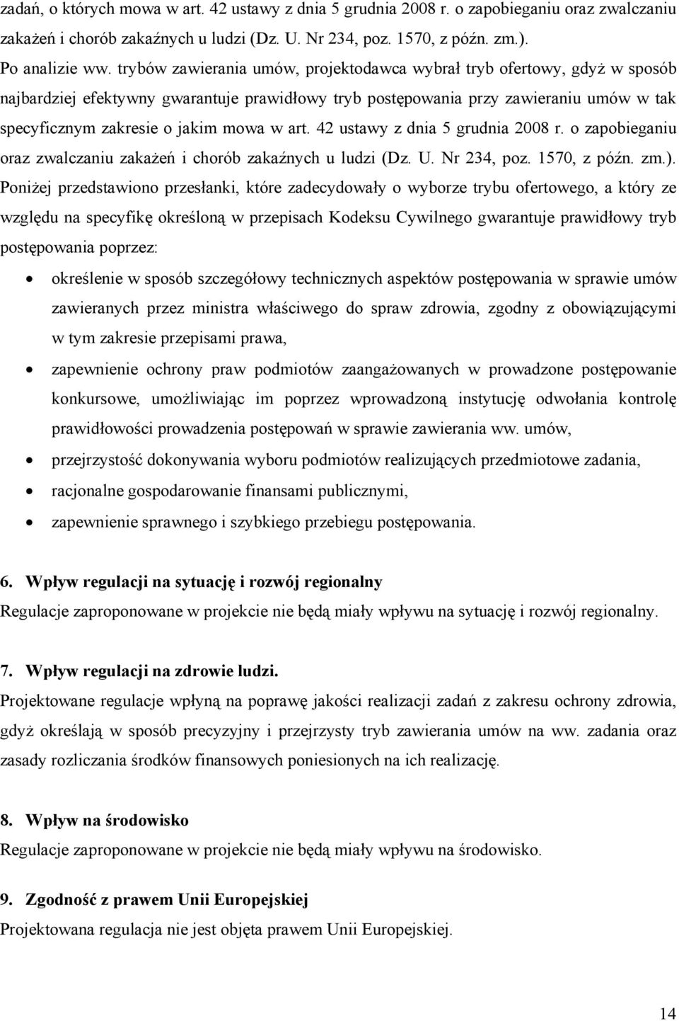 art. 42 ustawy z dnia 5 grudnia 2008 r. o zapobieganiu oraz zwalczaniu zakażeń i chorób zakaźnych u ludzi (Dz. U. Nr 234, poz. 1570, z późn. zm.).