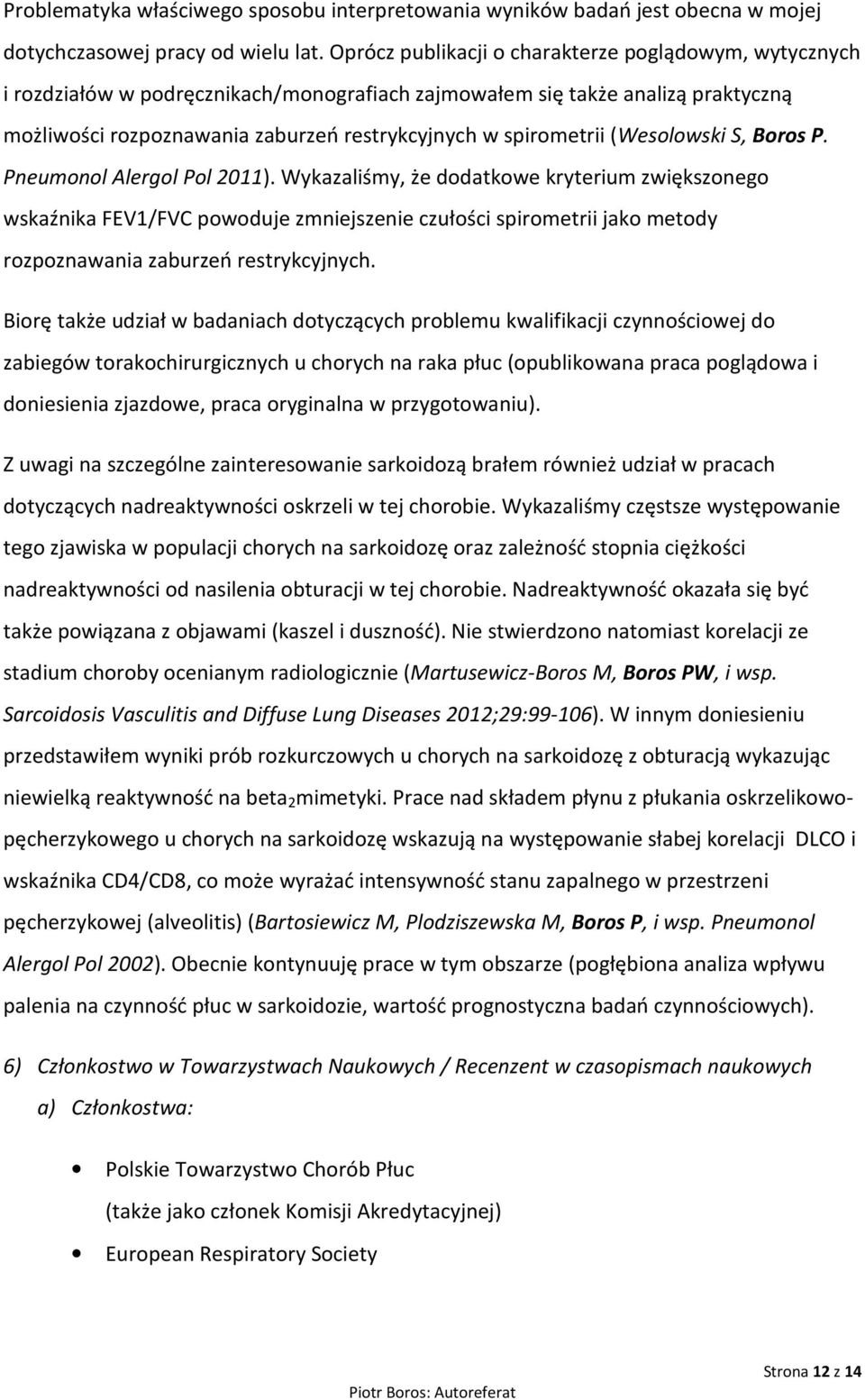 (Wesolowski S, Boros P. Pneumonol Alergol Pol 2011).