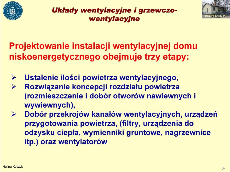 nawiewnych i wywiewnych), Dobór przekrojów kanałów wentylacyjnych, urządzeń przygotowania