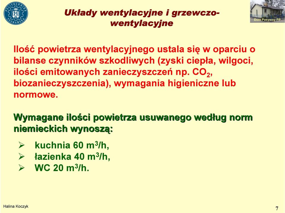 CO 2, biozanieczyszczenia), wymagania higieniczne lub normowe.