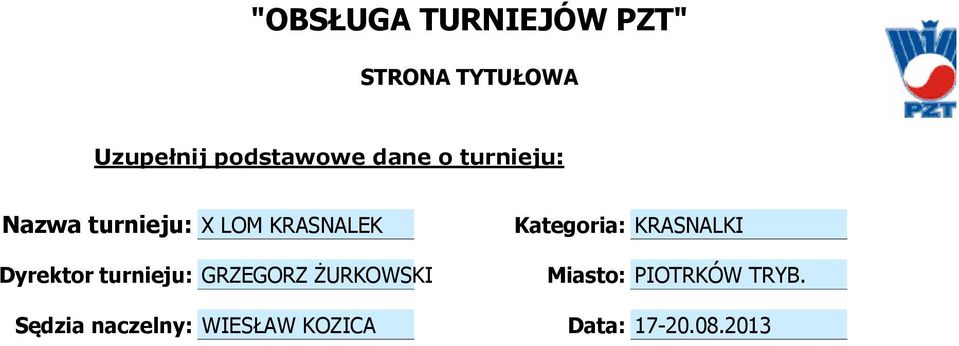 turnieju: X LOM KRASNALEK Dyrektor turnieju: