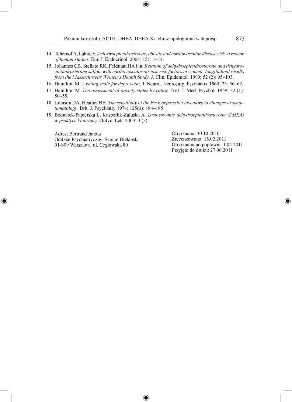 Relation of dehydroepiandrosterone and dehydroepiandrosterone sulfate with cardiovascular disease risk factors in women: longitudinal results from the Massachusetts Women s Health Study. J. Clin.