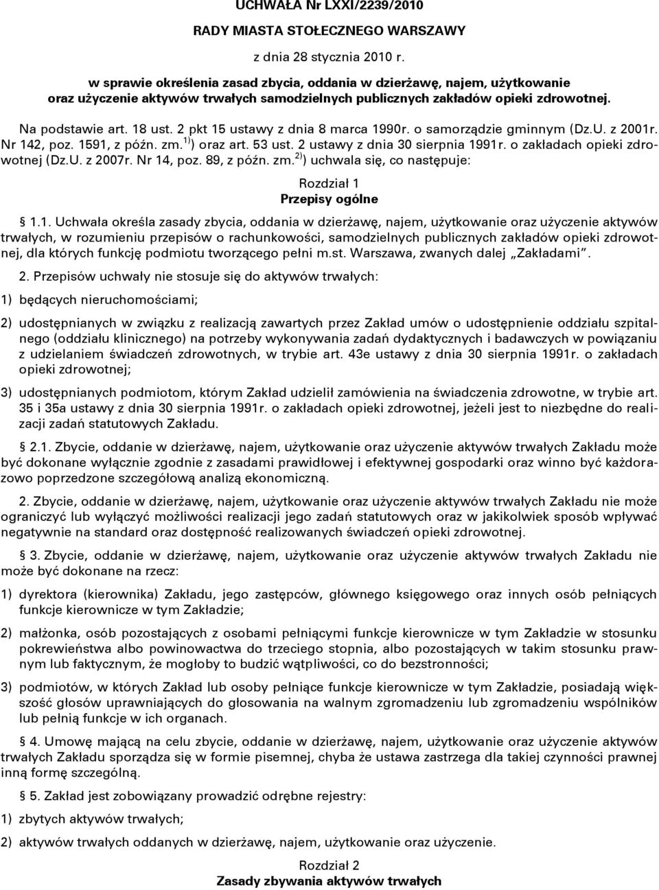 2 pkt 15 ustawy z dnia 8 marca 1990r. o samorządzie gminnym (Dz.U. z 2001r. Nr 142, poz. 1591, z późn. zm. 1) ) oraz art. 53 ust. 2 ustawy z dnia 30 sierpnia 1991r. o zakładach opieki zdrowotnej (Dz.