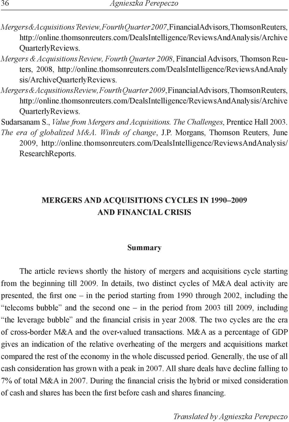 com/dealsintelligence/reviewsandanaly sis/archivequarterlyreviews. Mergers & Acqusitions Review, Fourth Quarter 2009, Financial Advisors, Thomson Reuters, http://online.thomsonreuters.