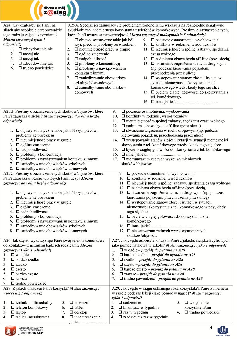 Prosimy o zaznacze tych, które Pan/i uważa za najważjsze? Można zaznaczyć maksymal 5 od 1. objawy somatyczne takie jak ból szyi, pleców, problemy ze wzrokiem umiejętność pracy w grupie 3.