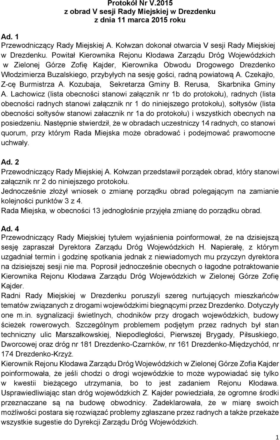 Czekajło, Z-cę Burmistrza A. Kozubaja, Sekretarza Gminy B. Rerusa, Skarbnika Gminy A.