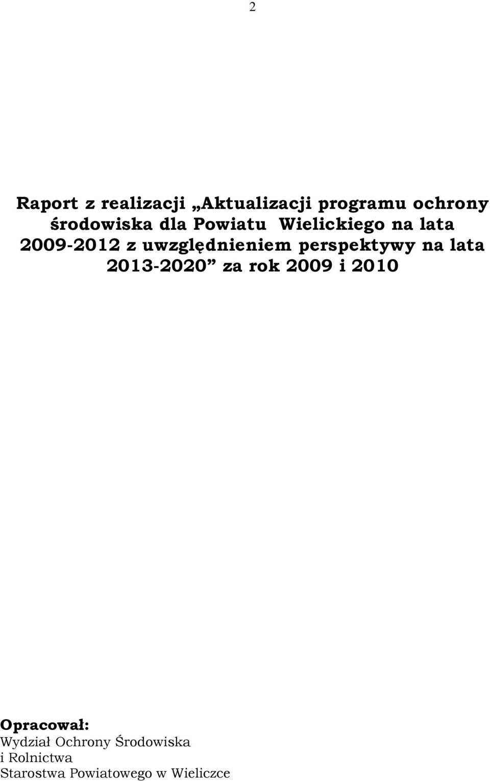 perspektywy na lata 2013-2020 za rok 2009 i 2010 Opracował: