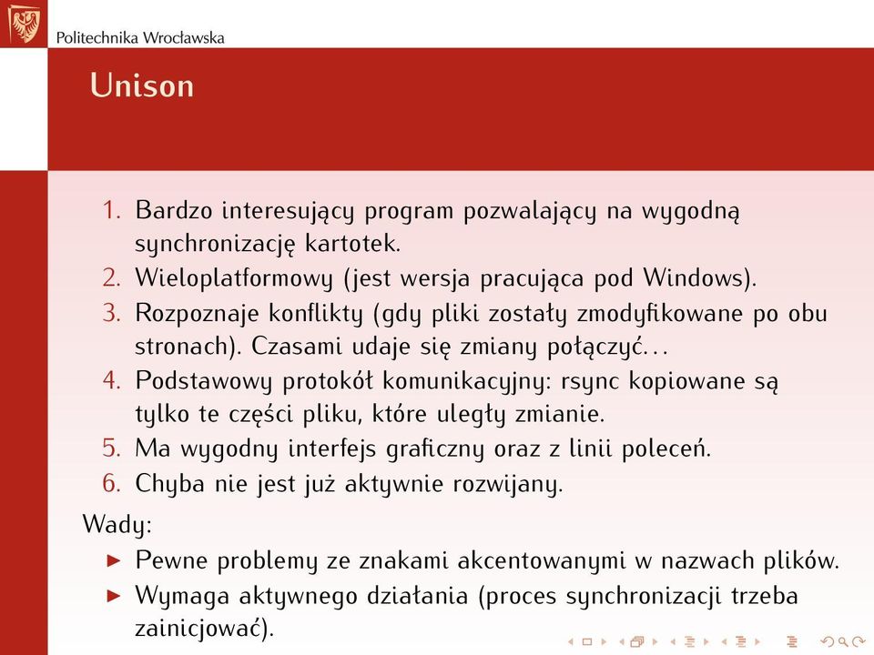 Podstawowy protokół komunikacyjny: rsync kopiowane są tylko te części pliku, które uległy zmianie. 5.