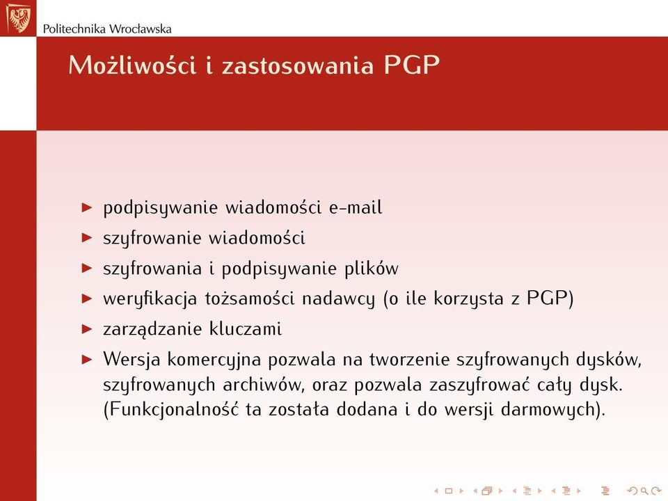 zarządzanie kluczami Wersja komercyjna pozwala na tworzenie szyfrowanych dysków,