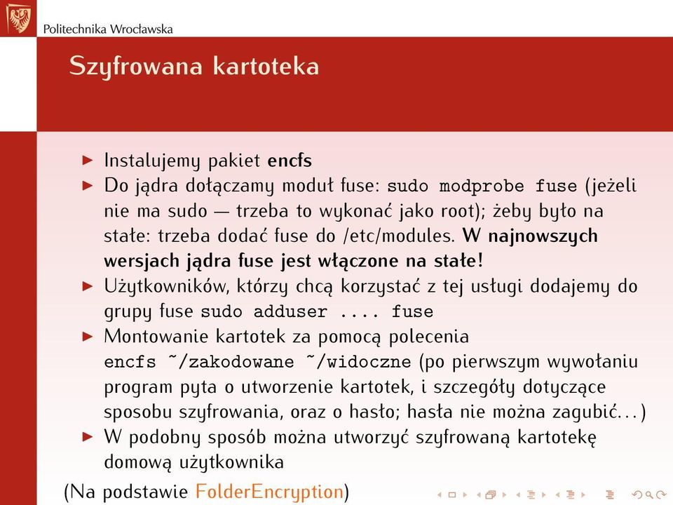 Użytkowników, którzy chcą korzystać z tej usługi dodajemy do grupy fuse sudo adduser.