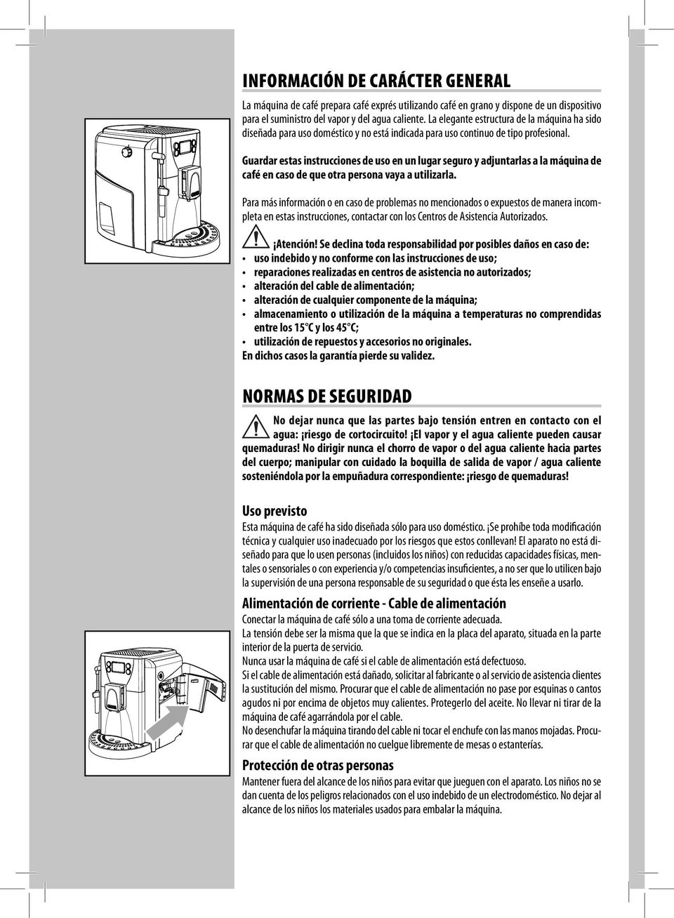 Guardar estas instrucciones de uso en un lugar seguro y adjuntarlas a la máquina de café en caso de que otra persona vaya a utilizarla.