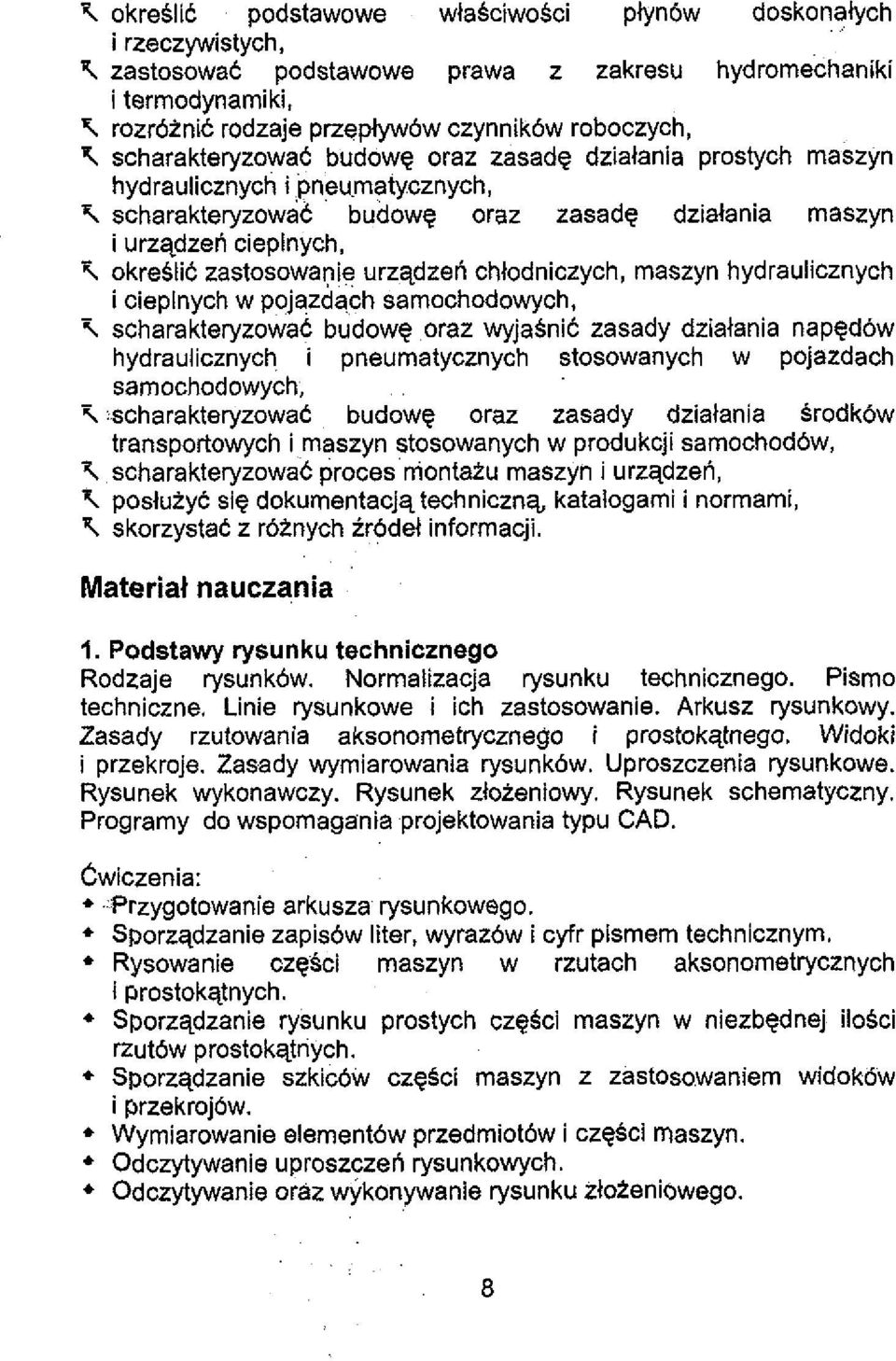 maszyn hydraulicznych i pneumatycznych, i scharakteryzowac budowe oraz zasadg dzialania maszyn i urzqdzeh cieplnych, T okresiic zastosowanie urzqdzeh chlodniczych, maszyn hydraulicznych i cieplnych w