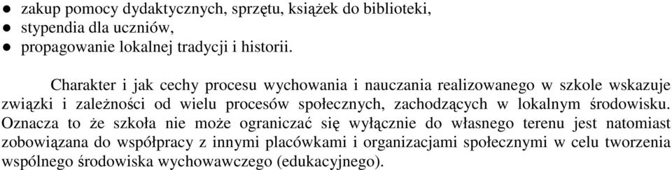 społecznych, zachodzących w lokalnym środowisku.